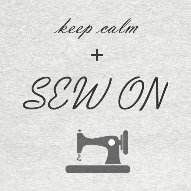 Keep calm and Sew On by DunieVu95